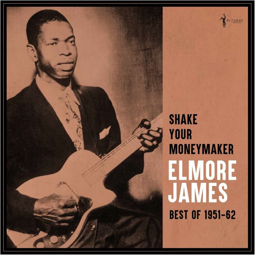 Elmore James - Shake Your Moneymaker: Best Of 1951-62  LP LP